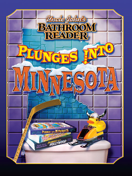 Title details for Uncle John's Bathroom Reader Plunges into Minnesota by Bathroom Readers' Hysterical Society - Available